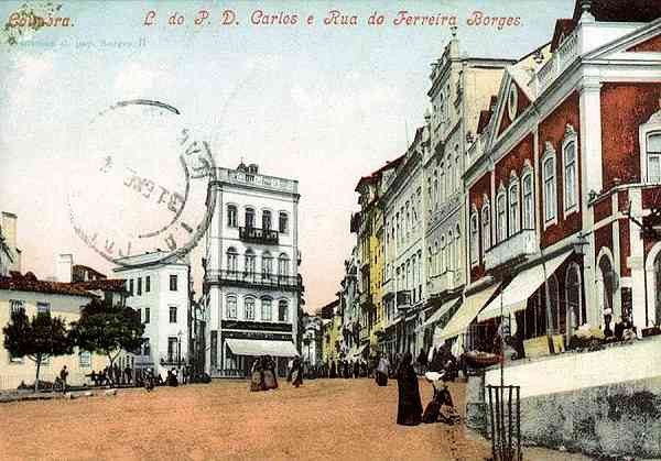 S/N - COIMBRA Portugal Largo do P D Carlos e Rua do Ferreira Borges - Editor C Pap Borges, 11 - Dimenses: 14x10 cm. - Col. R. Gaspar.