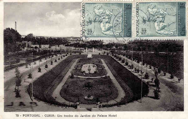 N 70 - PORTUGAL - CURIA. Um trecho do Jardim do Palace Hotel - Ed. Alexandre d'Almeida, LISBOA - 14,1x9,0 cm - Circ. IV-1943 - Col. A. Simes (265).