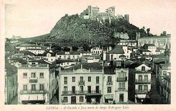 S/N - LEIRIA.-O Castelo e face Norte do Largo Rodrigues Lobo - Editor no indicado - Dimenses: 14x9 cm. - Col. R. Gaspar.