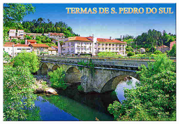 N. 7 - TERMAS DE S. PEDRO DO SUL  Ponte romana sobre o Rio Vouga Beira Alta - Lafes PORTUGAL - Ed. ATLANTICPOST - Publicidade e Artes Grficas, Lda. - Tel. 214 342 080 Exclusivo de: A Tamanquinha Tel. 232 712 471 - 2006 Dim. 15x10,5 cm. - Col. Manuel Bia (2010).