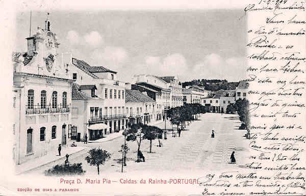 SN - Portugal. Caldas da Rainha. Praa D. Maria Pia - Editor Dias e Paramos (Editado em 1904) - Dim. 14x9 cm. - Col. M. Chaby