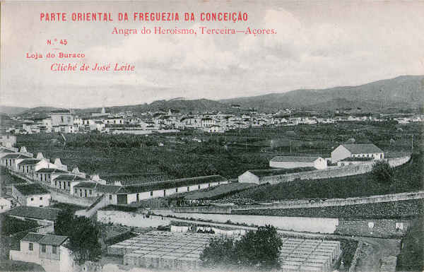 N 45 - Angra do Heroismo, parte Oriental da Freguesia da Conceio - Edio da Loja do Buraco, clich de Jos Leite - Dim. 138x88 mm - Col. A. Monge da Silva (anterior a 1910)