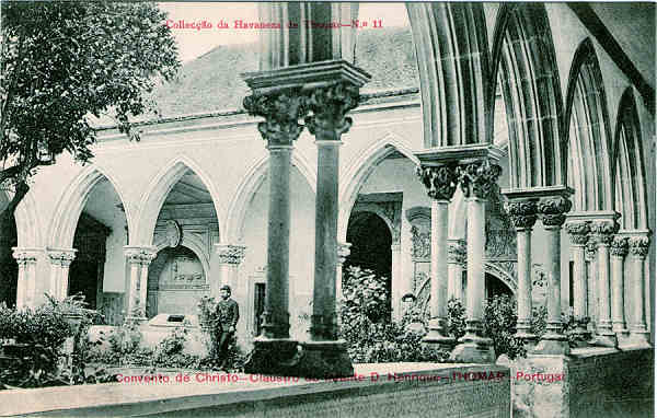 N 11 - Convento de Christo, Claustro Infante D. Henrique - Colleco da Havaneza de Thomar - Dim. 141x90 mm - Col. A. Monge da Silva (cerca de 1905)