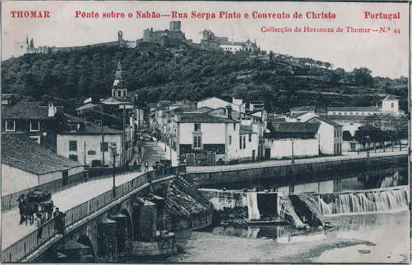 N 44 - Ponte sobre o Nabo, Rua Serpa Pinto e Convento de Christo -  Colleco da Havaneza de Thomar - Dim.139x90 mm - Col. A. Monge da Silva (cerca de 1905)