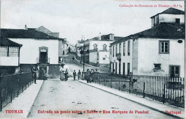 N 54 - Entrada na ponte sobre o Nabo e Rua Marquez de Pombal - Colleco da Havaneza de Thomar - Dim. 140x89 mm - Col. A. Monge da Silva (cerca de 1905)