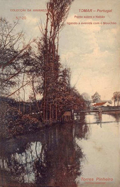 N 20 - Ponte sobre o Nabo, ligando a avenida com o Moucho - Coleco da Havaneza, Tomar - Dim. 140x88 mm - Col. A. Monge da Silva (cerca de 1912)