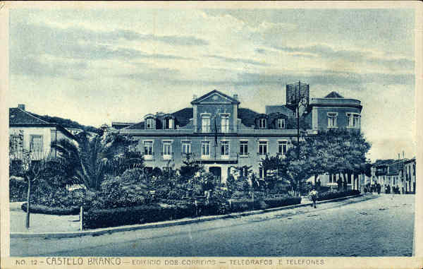 N 12 - CASTELO BRANCO. Edifcio dos Correios, Telgrafos e Telefones - Edio do Caf Peninsular de Polycarpo dos Santos e Silva (Cerca de 1920) - Dim. 14x9 cm. - Col. A. Monge da Silva