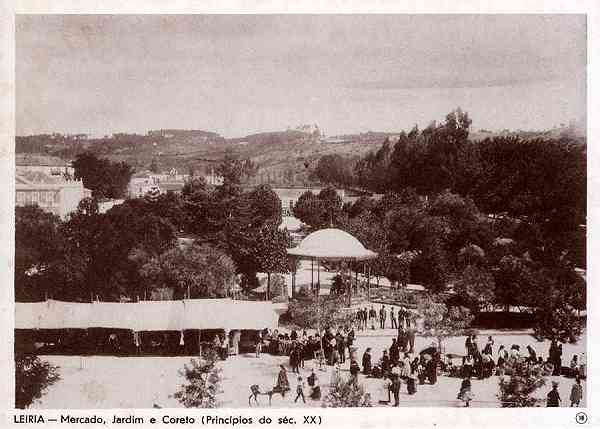 N. 18 - LEIRIA-Mercado, Jardim e Coreto (Princpios do sc. XX) - Editor: Comisso Cultural das Obras Sociais do Pessoal da Cmara Municipal de Leiria - S/D - Dimenses: 14x10 cm. - Col. R. Gaspar.