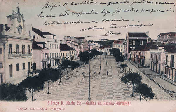 N 2 - Portugal. Caldas da Rainha - Praa D. Maria Pia - Editor Dias e Paramos (Editado 1905) - Dim. 9x14 cm. - Col. M. Chaby