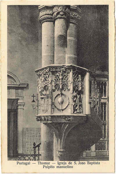 N 10 - Portugal-Thomar  Igreja de S. Joo Baptista, Pulpito manuelino - Edio da Loja do Barateiro - SD -  Dim. 9x14 cm - Col. Jaime da Silva (Circulado em 1928)