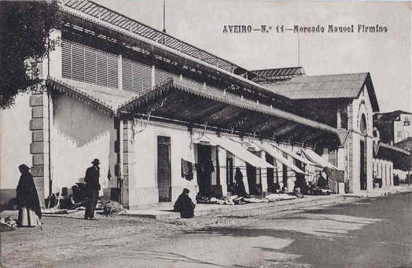 N 11 - Aveiro - Mercado Manuel Firmino - Editores Moreira Torres, Aveiro - Dim. 136x89 mm - Col. A. Monge da Silva (cerca de1910)