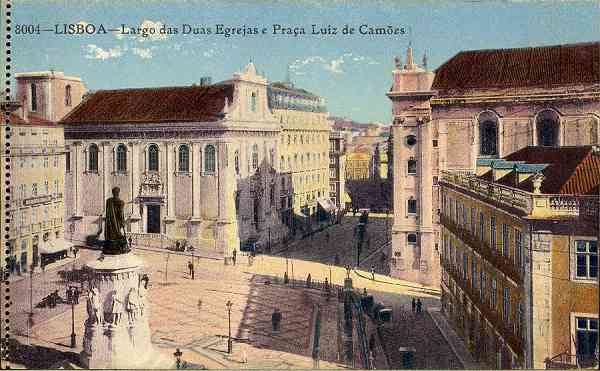 N. 8004 - Lisboa: Largo das Duas Egrejas e Praa Luiz de Cames - S/D - Sem editor 306195] - Dimenses: 13,7x8,4 cm. - Col. Aurlio Dinis Marta.