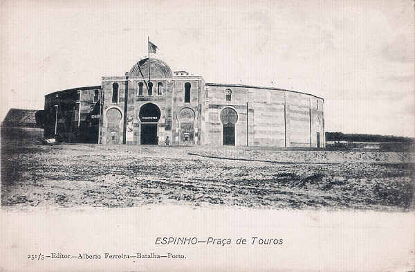 N 251/5 - Portugal. Espinho - Praa de Touros - Editor Alberto Ferreira, 1910 - Dim. 14x9 cm - Col.Miguel Chaby