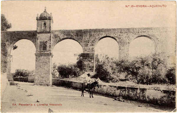 N 13 - EVORA-AQUEDUTO - Ed. Papelaria e Livraria Nazareth - SD - Fototipia Barreira & Costa-Porto - Dim. 9,2x14,4 cm - Col. Jaime da Silva (Circulado em 1923).