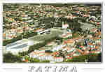 N. 480 - FTIMA (Portugal) Panorama areo - Ed. Misses Consolata Ap. 5 2496 - FTIMA - Codex - PORTUGAL - S/D - Dim: 15x10,5 cm - Col. Manuel e Ftima Bia (2008).