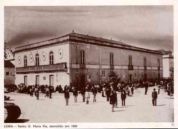 N. 8 - LEIRIA-Teatro D. Maria Pia, demolido em 1958 - Editor Comisso Cultural  das Obras Sociais do Pessoal da C. M. Leiria - Dimenses: 15x10 cm. - Col. R. Gaspar.