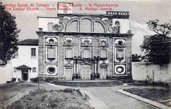 Nº 30 - SÃO MIGUEL. Ponta Delgada. Antiga Egreja do Collegio - Edição Casa Havaneza - Dim. 13,6x9 cm - Col. A. Monge da Silva (cerca de 1908)