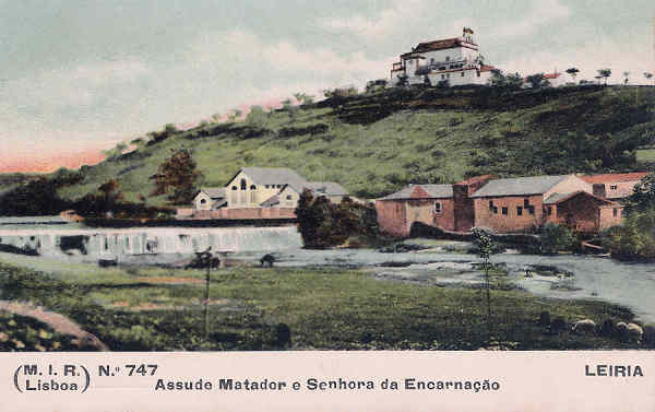 N. 747 - Portugal. Leiria. Assude Matador e Senhora da Encarnao - Editor M.I.R., Lisboa (1910) - Dim. 9x14 cm. - Col. M. Chaby