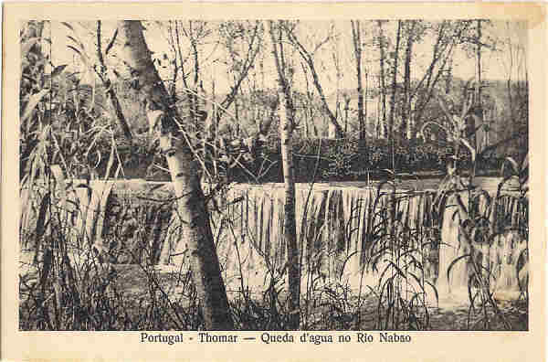 N 36 - Portugal-Thomar  Queda d'agua no rio Nabo - Edio da Loja do Barateiro - SD -  Dim. 9x14 cm - Col. Jaime da Silva (Circulado em 1928)