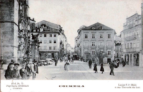 Col. D, 7 - Largo 8 de Maio e Rua Visconde da Luz - Pap. Borges, Coimbra - Dim. 137x90 mm - Col. A. Monge da Silva (cerca de 1905)