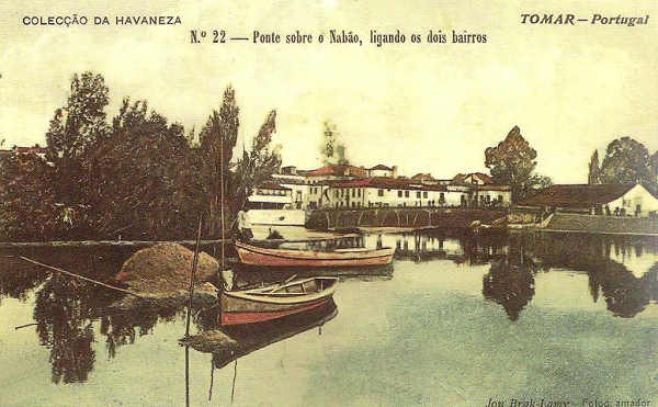 N 22 - Ponte sobre o Nabo, ligando os dois bairros - Coleco da Havaneza, Tomar Dim. 139x86 mm - - Col. A. Monge da Silva (1912)