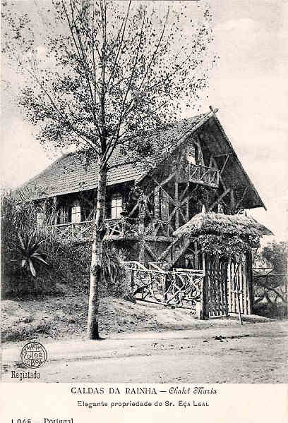 N. 1045 (?) - Caldas da Rainha-Chalet Maria. Elegante propriedade do Sr. Ea Leal - Editor F.A.Martins, Lisboa (Editado 1904) - Dimenses:  9x14 cm.- Col. Miguel Chaby.