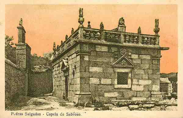 S/N - Pedras Salgadas - Capela de Sabroso - Sem indicao do editor - S/D - Dimenses: 13,9x9 cm. - Col. Aurlio Dinis Marta.