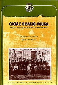 Bartolomeu Conde, Cacia e o Baixo-Vouga. Apontamentos histricos e etnogrficos, 1 ed., 1984; 2 ed. pela Junta de Freguesia da Vila de Cacia em 1999, 214 pp. 