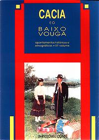 Bartolomeu Conde, Cacia e o Baixo-Vouga. Apontamentos histricos e etnogrficos, Vol III, 1 ed. pela Cmara Municipal de Aveiro em 1997, 144 pp.