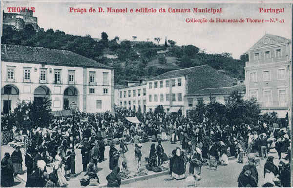 N 47 - Praa de D. Manoel e edifcio da Cmara Municipal - Colleco da Havaneza de Thomar - Dim. 140x90 mm - Col. A. Monge da Silva (cerca de 1905)