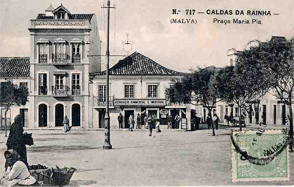 N. 717 - Caldas da Rainha: Praa Maria Pia - Edio Alberto Malva (circulado em 1908) - Dimenses: 13,6x8,6 cm. - Col. Miguel Chaby.